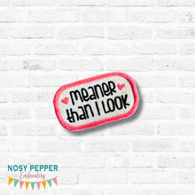 Load image into Gallery viewer, Meaner Than I Look patch (2 sizes included) machine embroidery design DIGITAL DOWNLOAD