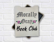 Load image into Gallery viewer, Morally Gray Club reader sleeve (3 sizes included) machine embroidery design DIGITAL DOWNLOAD
