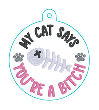 Load image into Gallery viewer, My Cat Says You're a B bag tag machine embroidery design DIGITAL DOWNLOAD