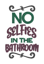 Load image into Gallery viewer, No Selfies in the Bathroom machine embroidery file (4 sizes included) Digital Download