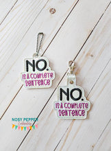 Load image into Gallery viewer, No Is A Complete Sentence snap tab and eyelet fob (single and multi files included) machine embroidery file DIGITAL DOWNLOAD