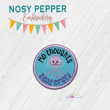 Load image into Gallery viewer, No Thoughts patch (2 sizes included) machine embroidery design DIGITAL DOWNLOAD