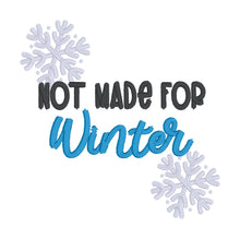 Load image into Gallery viewer, Not Made For Winter embroidery design (5 sizes included) DIGITAL DOWNLOAD