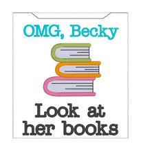 Load image into Gallery viewer, OMG Becky reader sleeve (3 sizes included) machine embroidery design DIGITAL DOWNLOAD