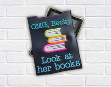 Load image into Gallery viewer, OMG Becky reader sleeve (3 sizes included) machine embroidery design DIGITAL DOWNLOAD