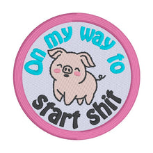 Load image into Gallery viewer, On Our Way To Start Sh!t patch machine embroidery design DIGITAL DOWNLOAD