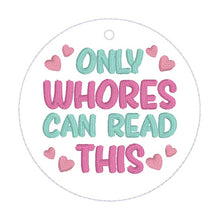 Load image into Gallery viewer, Only Wh*res bag tag/ornament/bookmark machine embroidery design DIGITAL DOWNLOAD (Copy)