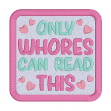 Load image into Gallery viewer, Only Whores patch (2 sizes included) MARCH 26 MATURE BUNDLE machine embroidery design DIGITAL DOWNLOAD