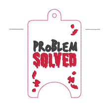 Load image into Gallery viewer, Problem Solved Sanitizer Case (2 sizes available) machine embroidery design DIGITAL DOWNLOAD