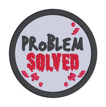 Load image into Gallery viewer, Problem Solved patch (2 sizes included) machine embroidery design DIGITAL DOWNLOAD