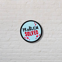 Load image into Gallery viewer, Problem Solved patch (2 sizes included) machine embroidery design DIGITAL DOWNLOAD
