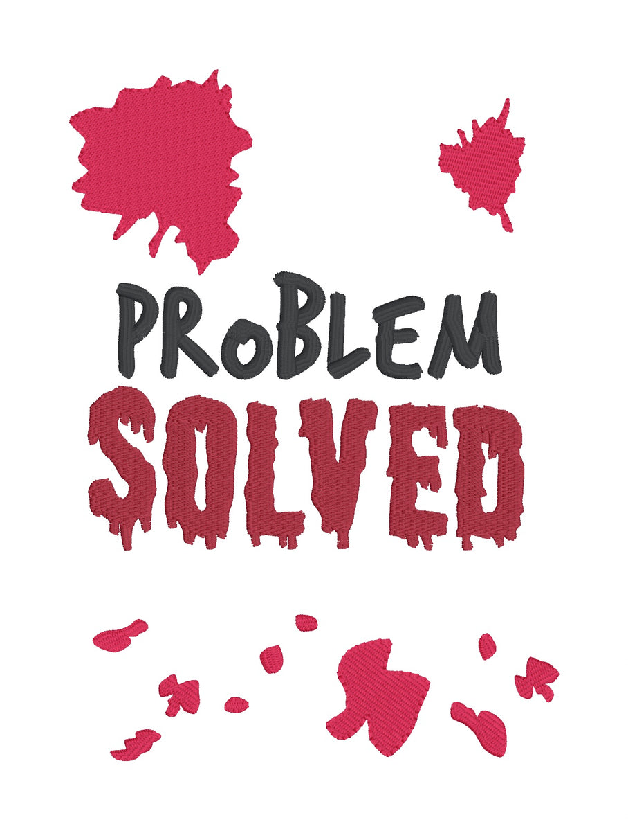 Problem Solved machine embroidery design (4 sizes included) DIGITAL DO ...