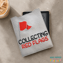Load image into Gallery viewer, Collecting Red Flags reader sleeve (3 sizes included) machine embroidery design DIGITAL DOWNLOAD