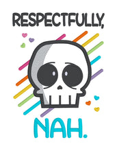 Load image into Gallery viewer, Respectfully Nah machine embroidery design (4 sizes included) DIGITAL DOWNLOAD