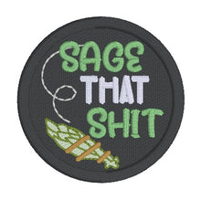 Load image into Gallery viewer, Sage That Sh!t patch (2 sizes included) machine embroidery design DIGITAL DOWNLOAD