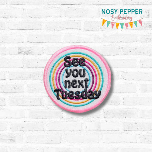 See You Next Tuesday patch (2 sizes included) machine embroidery design DIGITAL DOWNLOAD