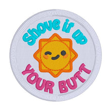 Load image into Gallery viewer, Shove It Up Your Butt patch (2 sizes included) machine embroidery design DIGITAL DOWNLOAD
