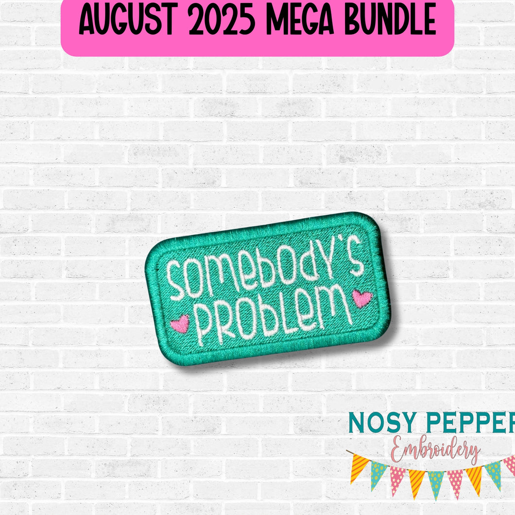 Somebodys Problem patch (2 sizes included) machine embroidery design DIGITAL DOWNLOAD