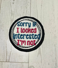 Load image into Gallery viewer, Sorry If I Looked patch (2 sizes included) machine embroidery design DIGITAL DOWNLOAD