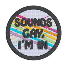 Load image into Gallery viewer, Sounds Gay patch (2 sizes included) machine embroidery design DIGITAL DOWNLOAD