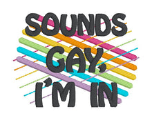 Load image into Gallery viewer, Sounds Gay machine embroidery design (5 sizes included) DIGITAL DOWNLOAD
