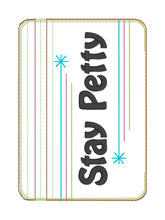 Load image into Gallery viewer, Stay Petty ITH Bag (4 sizes available) machine embroidery design DIGITAL DOWNLOAD