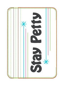 Stay Petty ITH Bag (4 sizes available) machine embroidery design DIGITAL DOWNLOAD