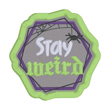 Load image into Gallery viewer, Stay Weird patch (2 sizes included) machine embroidery design DIGITAL DOWNLOAD
