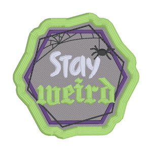 Stay Weird patch (2 sizes included) machine embroidery design DIGITAL DOWNLOAD