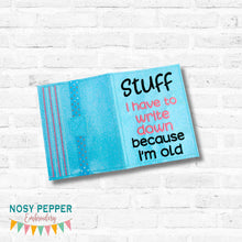 Load image into Gallery viewer, Stuff I Have To Write notebook cover 2 sizes available machine embroidery design DIGITAL DOWNLOAD