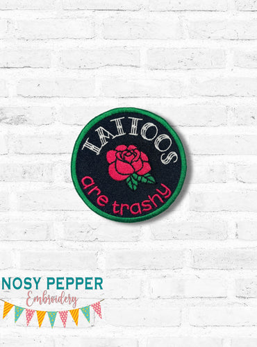 Tattoos Are Trashy patch (2 sizes included) machine embroidery design DIGITAL DOWNLOAD
