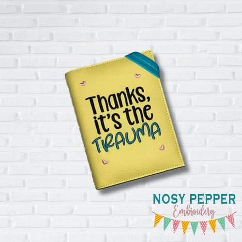 Thanks Trauma Notebook Cover (2 sizes available) machine embroidery design DIGITAL DOWNLOAD