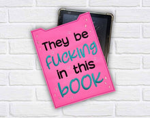 Load image into Gallery viewer, They Be F'n reader sleeve (3 sizes included) machine embroidery design DIGITAL DOWNLOAD