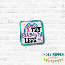 Load image into Gallery viewer, Try Sucking Less patch (2 sizes included) machine embroidery design DIGITAL DOWNLOAD