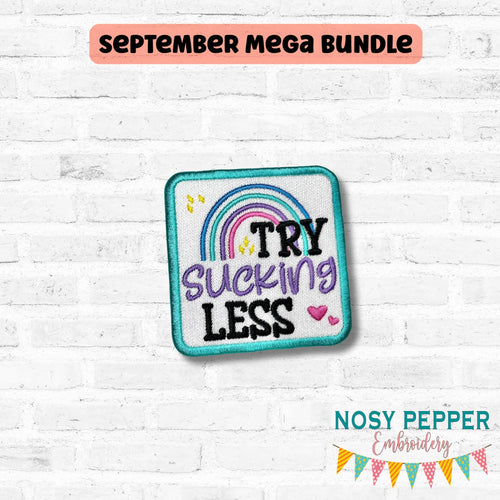 Try Sucking Less patch (2 sizes included) machine embroidery design DIGITAL DOWNLOAD