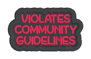Violates Community Guidelines patch (2 sizes included) machine embroidery design DIGITAL DOWNLOAD