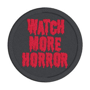 Watch More Horror patch (2 sizes included) machine embroidery design DIGITAL DOWNLOAD