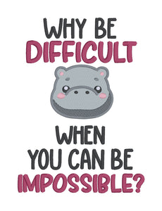 Why Be Difficult applique machine embroidery design (4 sizes included) DIGITAL DOWNLOAD