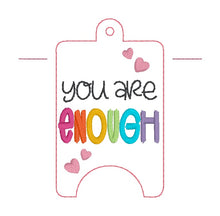 Load image into Gallery viewer, You Are Enough sanitizer set machine embroidery file (4 designs included) DIGITAL DOWNLOAD