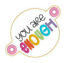 Load image into Gallery viewer, You Are Enough sanitizer set machine embroidery file (4 designs included) DIGITAL DOWNLOAD