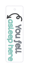 Load image into Gallery viewer, You Fell Asleep 5x7 bookmark machine embroidery design DIGITAL DOWNLOAD