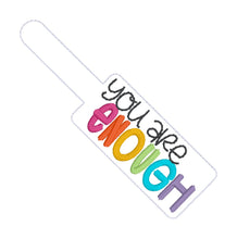 Load image into Gallery viewer, You Are Enough snap tab and eyelet fob (single and multi files included) machine embroidery file DIGITAL DOWNLOAD