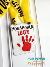 Load image into Gallery viewer, You Should Leave applique ITH sign machine embroidery design (4 sizes included) DIGITAL DOWNLOAD