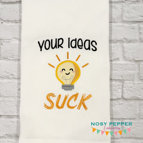 Your Ideas Suck applique machine embroidery design (4 sizes included) DIGITAL DOWNLOAD