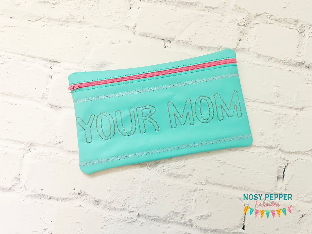 Your Mom applique ITH Bag 4 sizes available machine embroidery design DIGITAL DOWNLOAD
