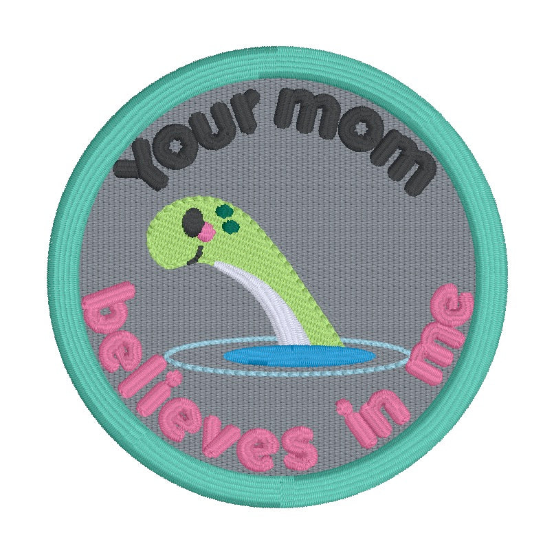 Your Mom Believes patch (2 sizes included) machine embroidery design D ...