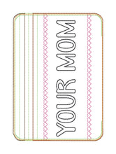 Load image into Gallery viewer, Your Mom applique ITH Bag 4 sizes available machine embroidery design DIGITAL DOWNLOAD
