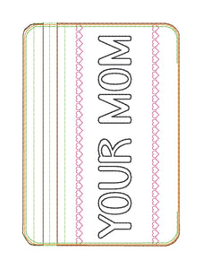 Your Mom applique ITH Bag 4 sizes available machine embroidery design DIGITAL DOWNLOAD