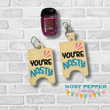 Load image into Gallery viewer, You're Nasty Sanitizer Case (2 sizes available) machine embroidery design DIGITAL DOWNLOAD