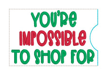 Load image into Gallery viewer, You're Impossible gift card holder machine embroidery design DIGITAL DOWNLOAD